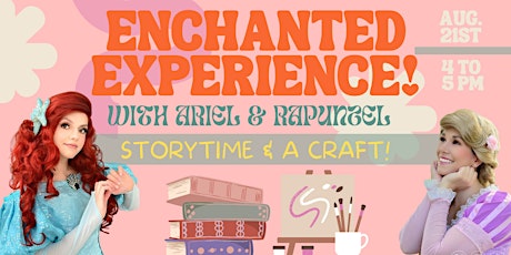 Enchanted Experience with Ariel & Rapunzel • Storytime & Craft