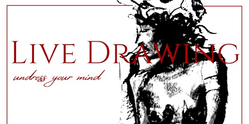 Live Figure Drawing Series- Undress Your Mind
