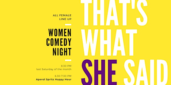 That's What She Said - Women Comedy Night