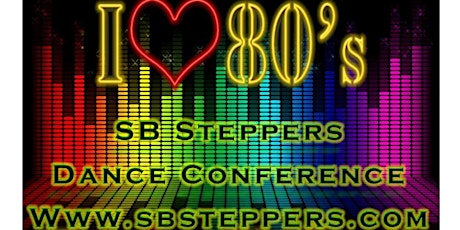 SB Steppers Love the 80s Dance Conference primary image