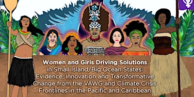 Women and Girls Driving Solutions to VAWG  in Small Island/Big Ocean States