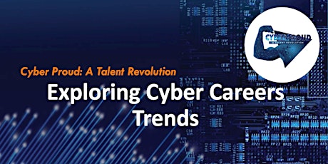 Exploring Cyber Careers Trends Workshop
