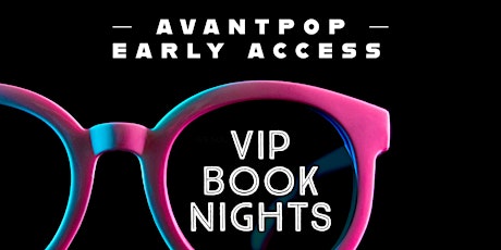 Avantpop Early Access: VIP (FILM/HOLLYWOOD) Book Night primary image