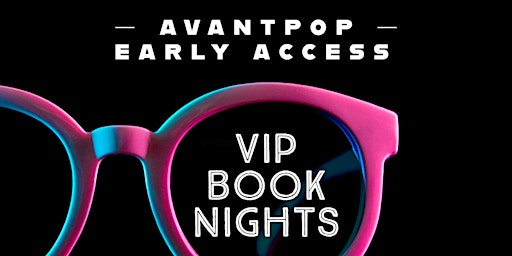 Avantpop Early Access: VIP (FILM/HOLLYWOOD) Book Night
