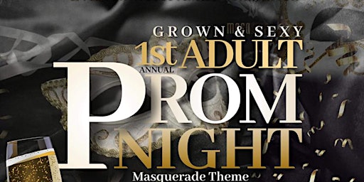 GROWN & SEXY ADULT PROM