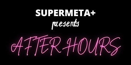Supermeta+ Presents: After Hours in KL