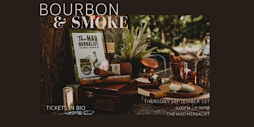 Bourbon and Smoke @ The Mad Herbalist