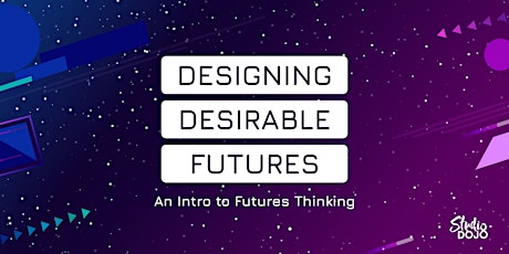 Designing Desirable Futures: An Intro to Futures Thinking primary image