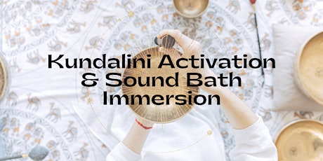 HEALING ACTIVATION: Kundalini Activation & Sound Bath Immersion