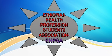 Ethiopian Health profession Students Association-EHPSA primary image