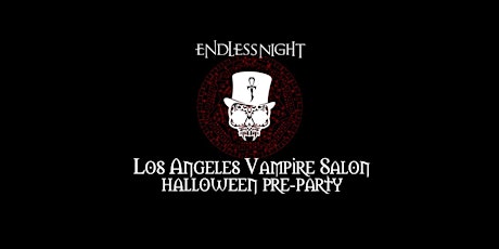 Endless Night: Los Angeles Vampire Salon "Halloween Pre-party"