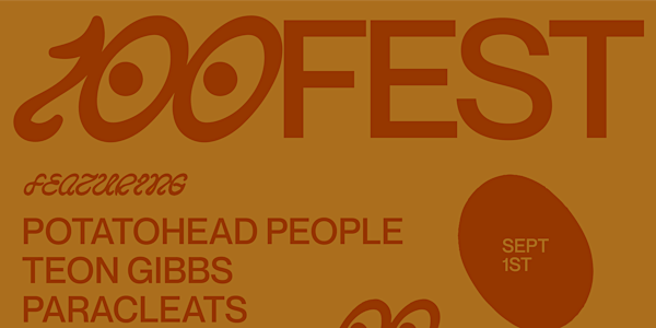 100 Fest - Potatohead People, Teon Gibbs, Paracleats, JJ Adrian, AHSIA