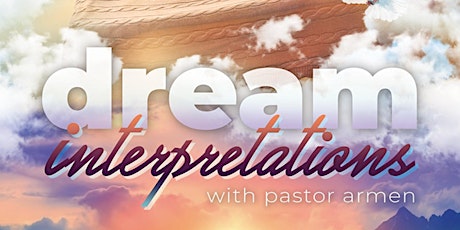 Dream Interpretations w/ Pastor Armen