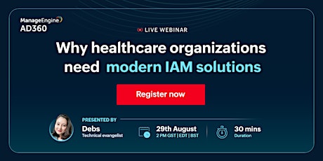 Why healthcare organizations need modern IAM solutions