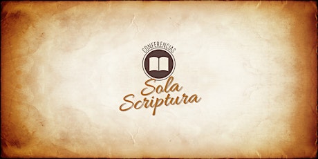 Imagen principal de Conferencia Sola Scriptura