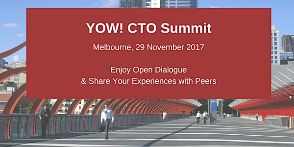 YOW! CTO Summit 2017 - Melbourne