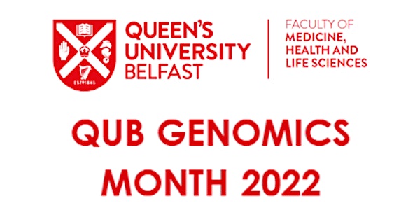 QUB Genomics Month 2022 - Oxford Nanopore Technologies Application Day