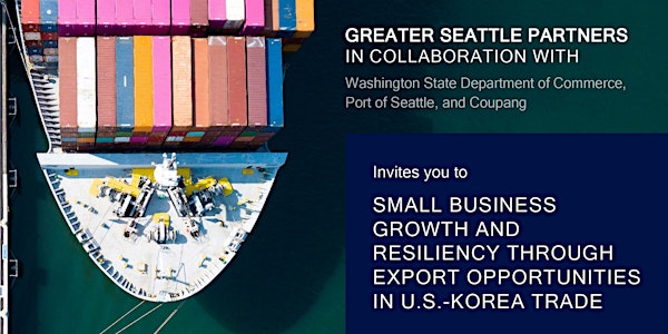 Conference: Small Business Growth Via U.S.-Korea Trade Opportunities
