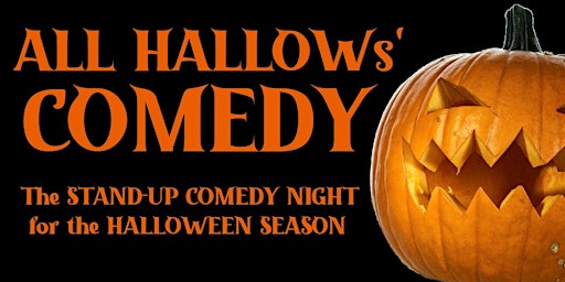 ALL HALLOWs' COMEDY - The STAND-UP COMEDY NIGHT for the Halloween Season