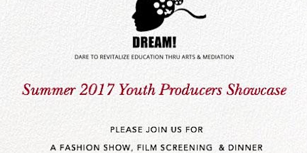 DREAM! Summer 2017 Youth Producers Showcase 