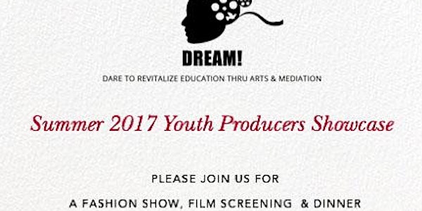 DREAM! Summer 2017 Youth Producers Showcase
