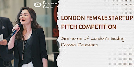 Female Founders London  Startup Pitch Competition -  Networking & Investors