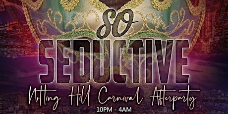 SoSeductive Notting Hill Carnival Afterparty primary image