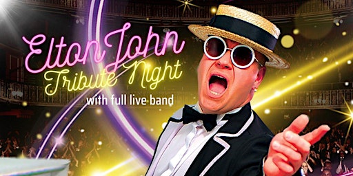 Elton John Tribute Night (with full live band)