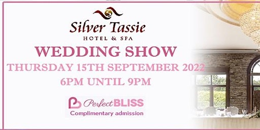 Silver Tassie Hotel & Spa Wedding Show - 15.09.22