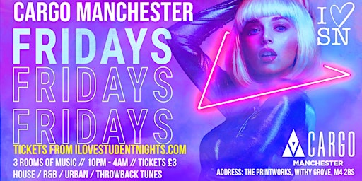 Cargo Manchester // Every Friday // Superclub // Drink deals and More!