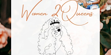 Women 2 Queens (An Empowerment & Networking Event)