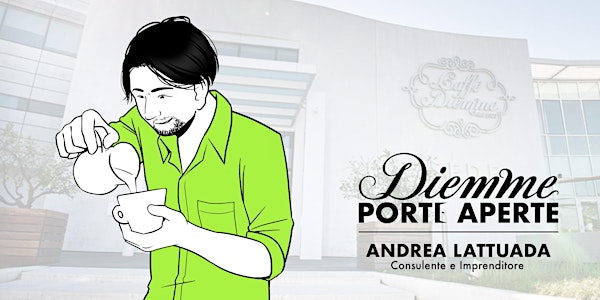 We Love Coffee | Andrea Lattuada @ Diemme Porte Aperte