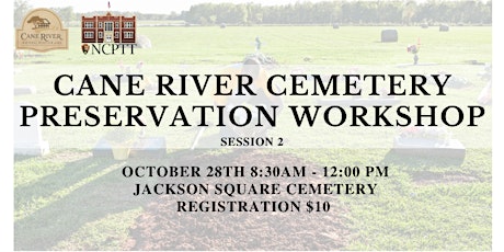 Cane River Cemetery Preservation Workshop: Session 2