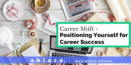 Career Shift - Positioning Yourself for Success primary image
