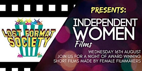 INDEPENDENT WOMEN 2017 @ The Lost Format Society primary image