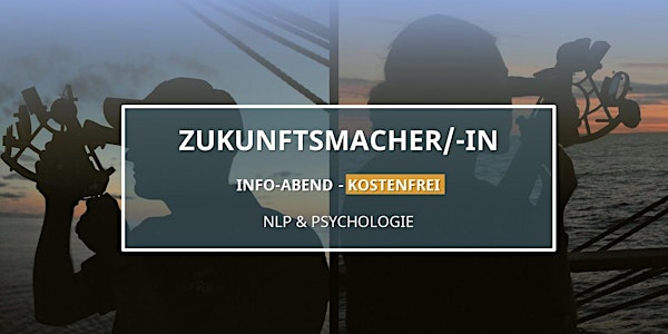 ZUKUNFTSMACHER/-IN: NLP & Psychologie - INFO-ABEND