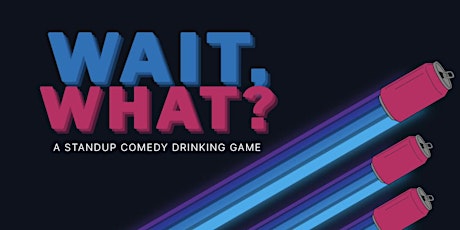 Wait, What? - A Comedy Drinking Game at The Jefferson St. Pub
