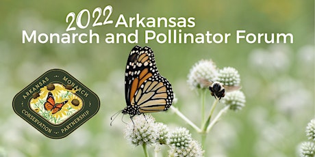 2022 Arkansas Monarch and Pollinator Forum