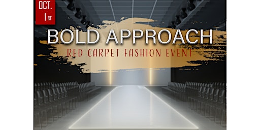 BOLD APPROACH FASHION EVENT