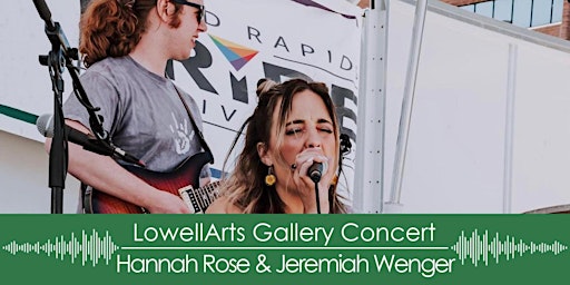 LowellArts Gallery Concert: Hannah Rose & Jeremiah Wenger