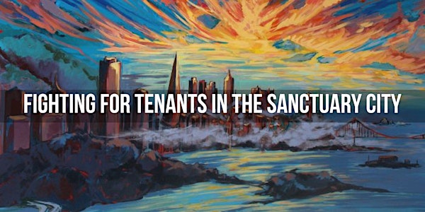 Fighting for Tenants in the Sanctuary City 