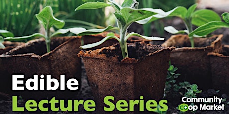 CCM's Edible Lecture Series: Compost and Soil Building