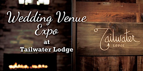 Wedding Venue Expo at Tailwater Lodge primary image