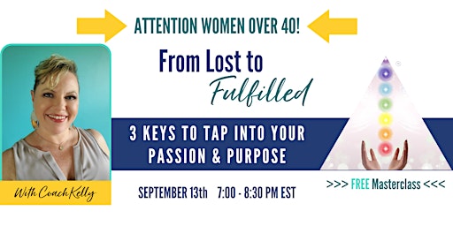 From Lost to Fulfilled: 3 Keys to Tap into Your Passion & Purpose