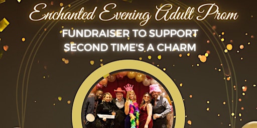 Enchanted Evening Adult Prom Fundraiser to Benefit Second Time's a Charm