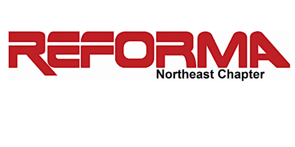 REFORMA Northeast Chapter General Membership Meeting