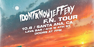 OCT 8th: IDONTKNOWJEFFERY Live in Santa Ana, CA