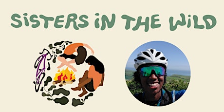 Sisters in the Wild - WOC Intro to Bikepacking Webinar