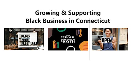 Growing & Supporting Black Business in Connecticut - Virtual Info Session