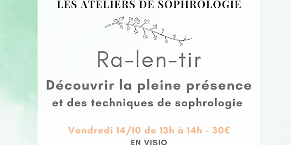 Atelier de sophrologie : RA-LEN-TIR !!
